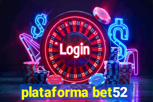 plataforma bet52